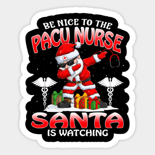 Be Nice To The Pacu Nurse Santa is Watching Sticker